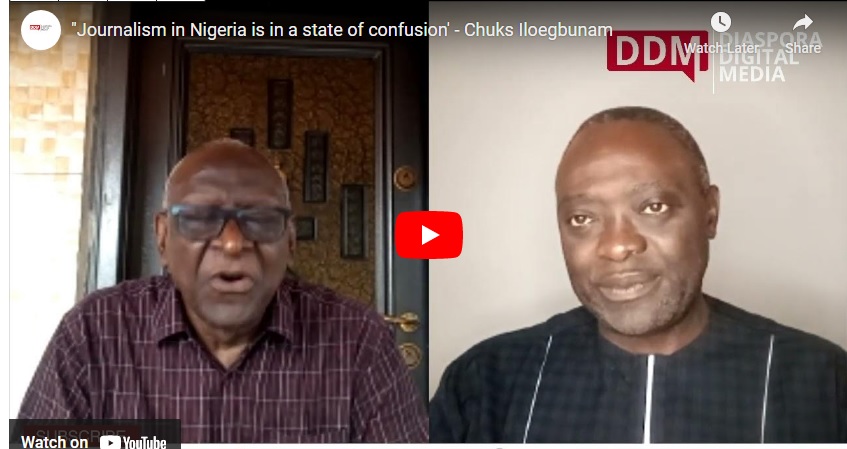 "Journalism in Nigeria is in a state of confusion' - Chuks Iloegbunam